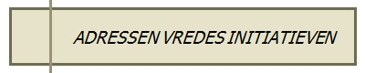 ADRESSEN VREDES INITIATIEVEN