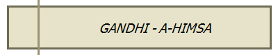 GANDHI - A-HIMSA