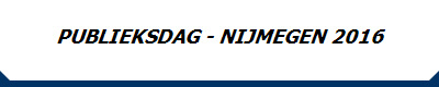 PUBLIEKSDAG - NIJMEGEN 2016