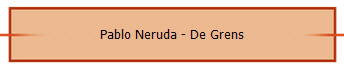 Pablo Neruda - De Grens