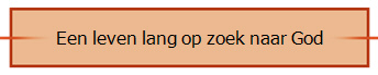 Een leven lang op zoek naar God