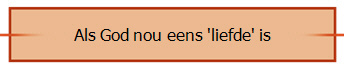 Als God nou eens 'liefde' is