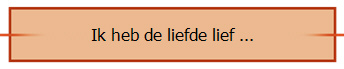 Ik heb de liefde lief ...